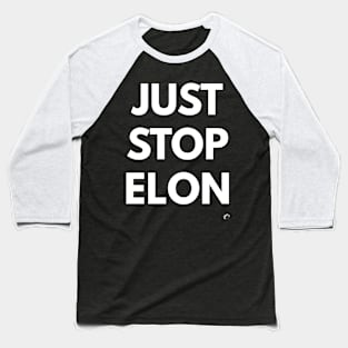 JUST STOP ELON Baseball T-Shirt